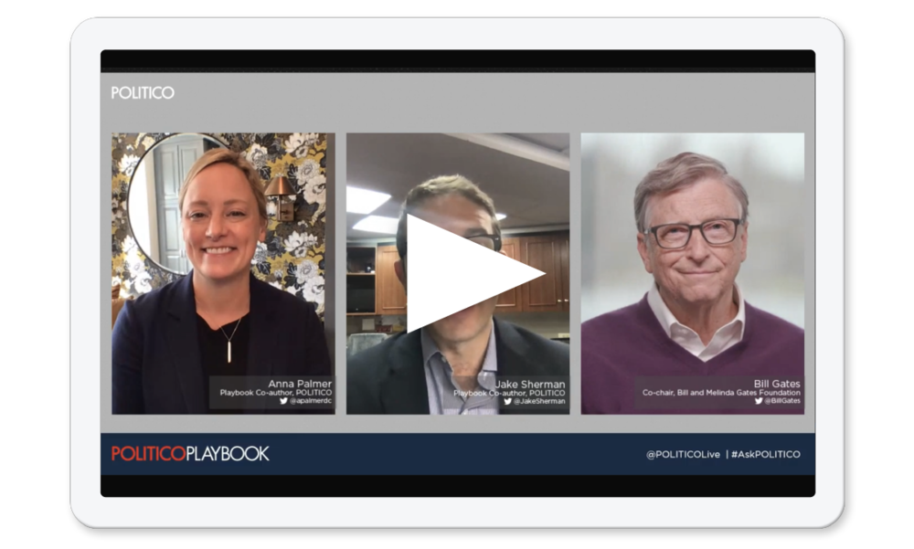 In a virtual interview with POLITICO in October 2020, Bill Gates used Socialive to discuss his philanthropic efforts to contain the pandemic, develop a vaccine, and improve testing.